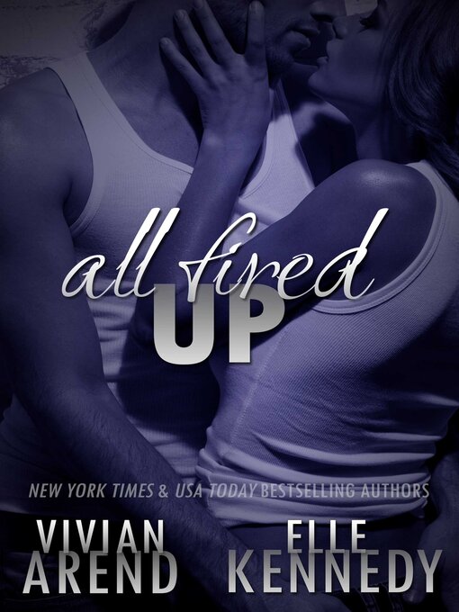 Title details for All Fired Up by Vivian Arend - Available